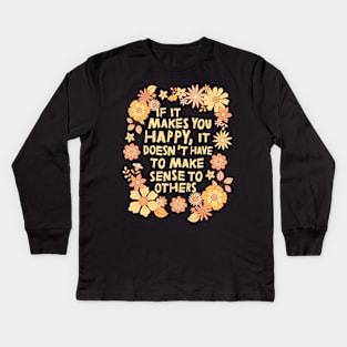 Do What Makes You Happy Kids Long Sleeve T-Shirt